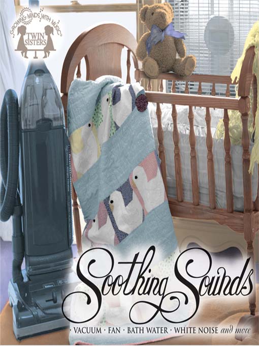 Title details for Soothing Sounds by Twin Sisters Productions - Available
